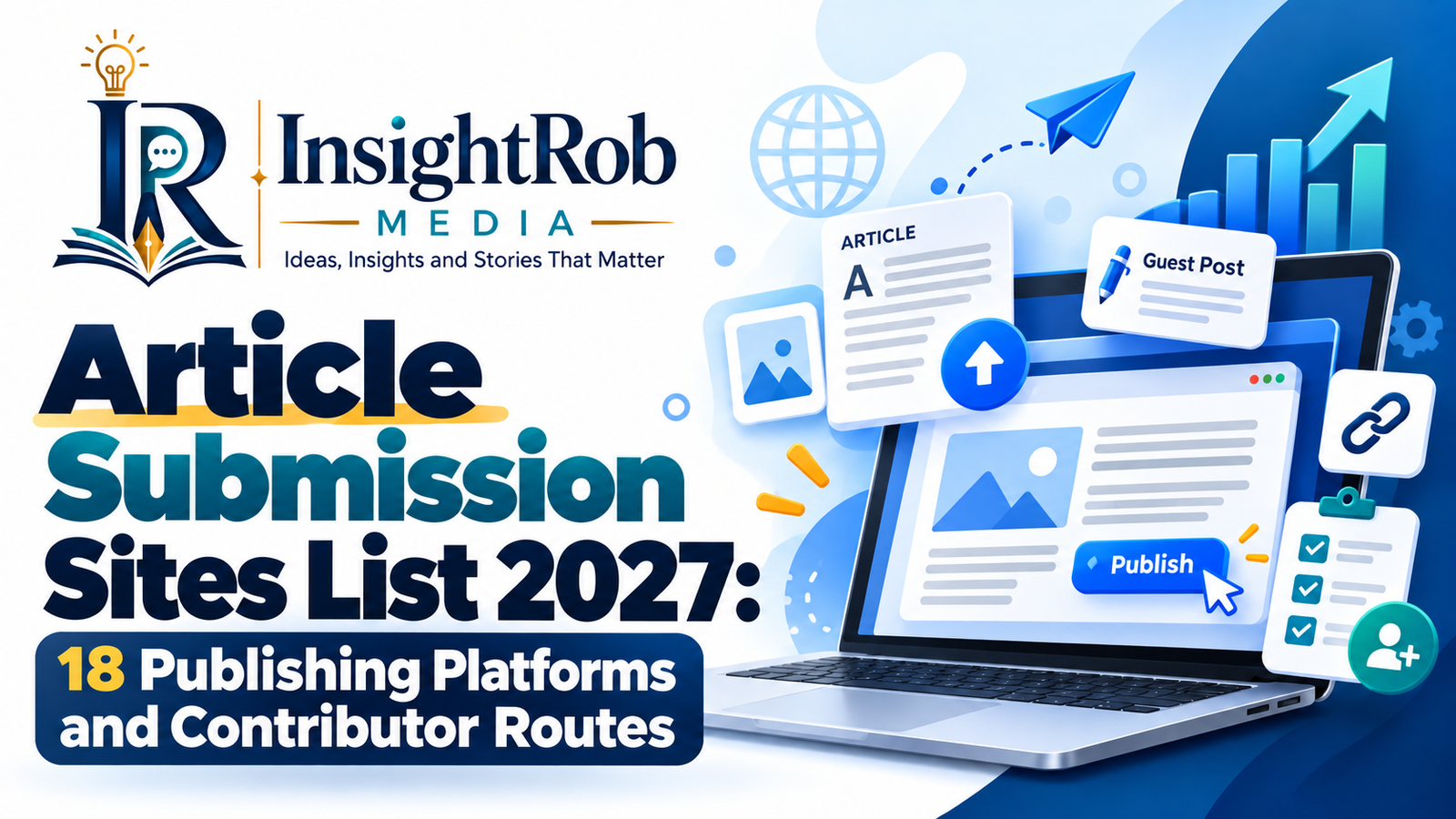 Article Submission Sites List 2027: 18 Publishing Platforms and Contributor Routes
