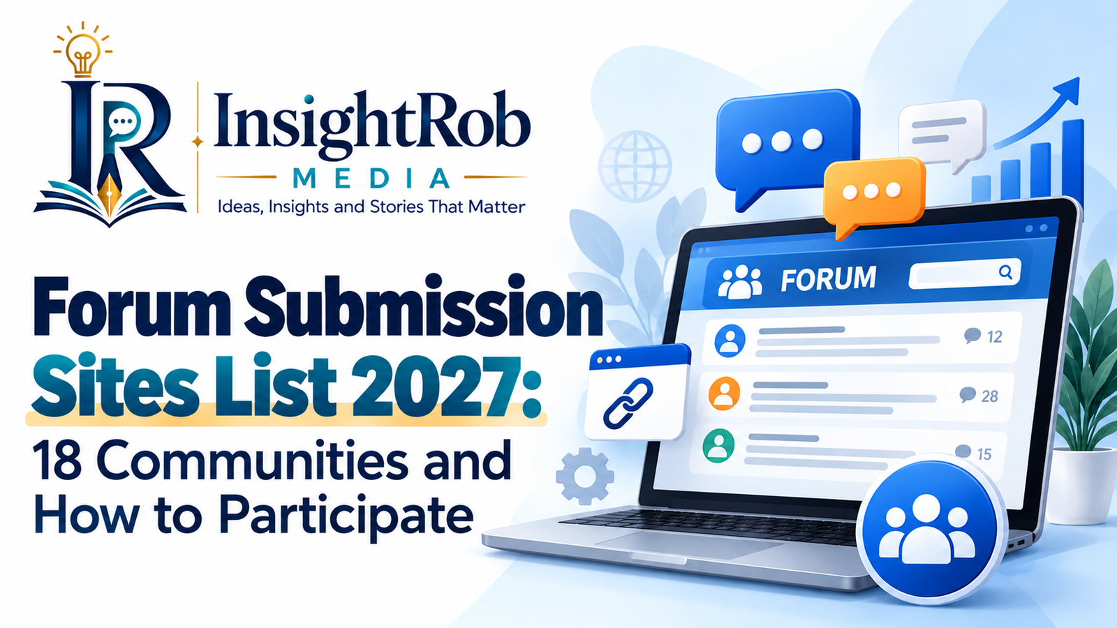 Forum Submission Sites List 2027: 18 Communities and How to Participate