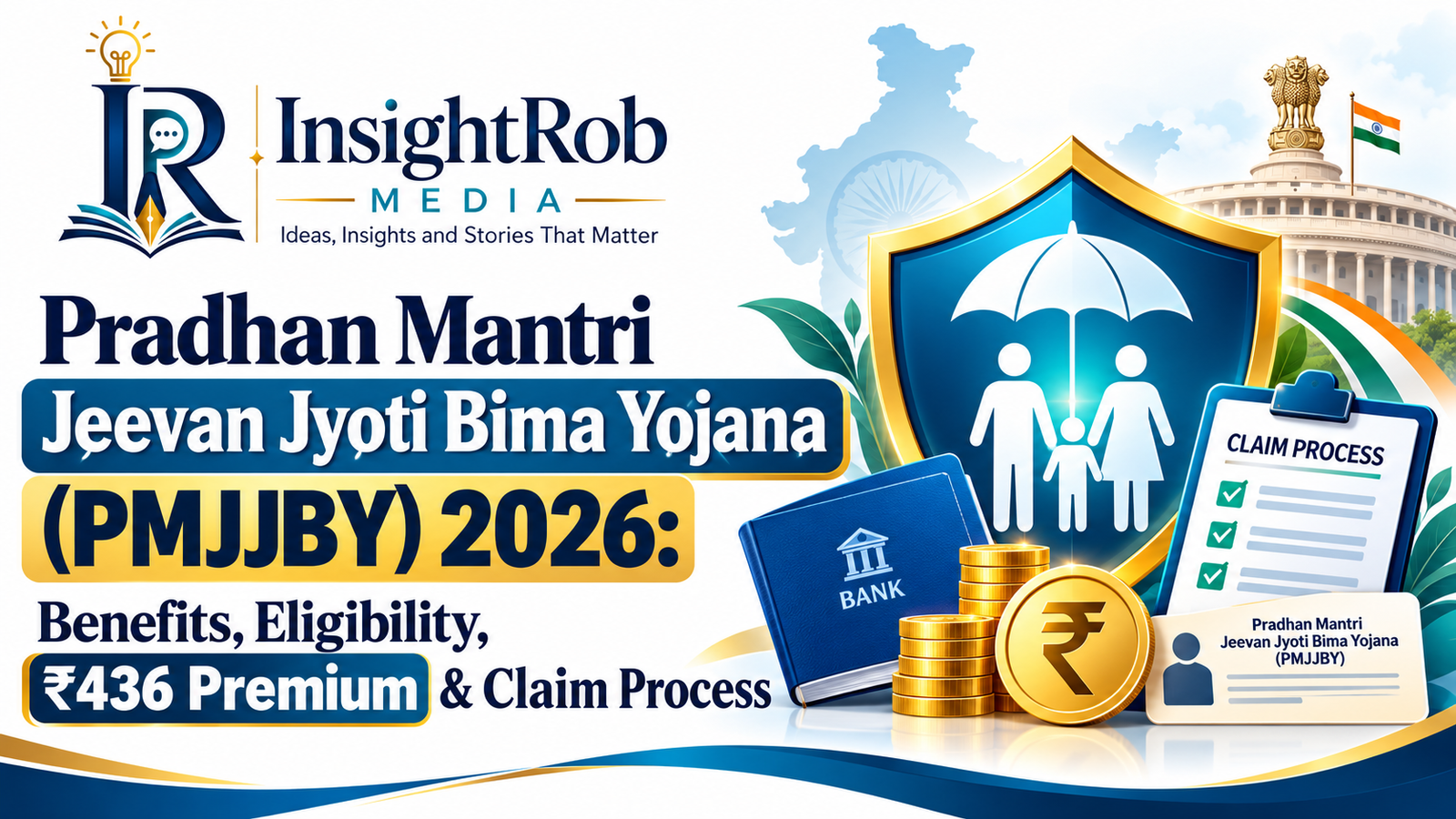 Pradhan Mantri Jeevan Jyoti Bima Yojana (PMJJBY) 2026: Benefits, Eligibility, ₹436 Premium & Claim Process